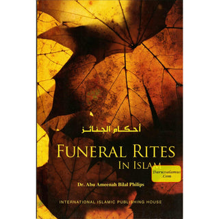 Funeral Rites in Islam By Dr. Abu Ameenah Bilal Philips