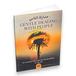 Gentle Dealing with People by Al Hafiz Ibn Abi Dunya