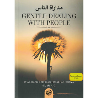 Gentle Dealing with People by Al Hafiz Ibn Abi Dunya