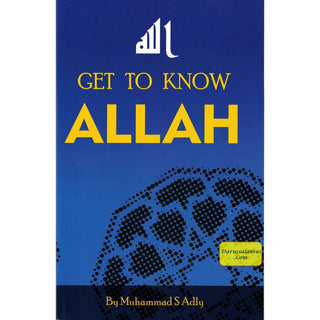 Get To Know Allah By Muhammad S Adly