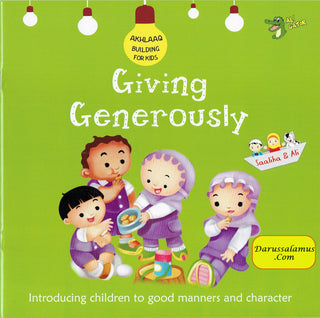 Giving Generously (Akhlaaq Building Series -Manners and Charters) By Ali Gator