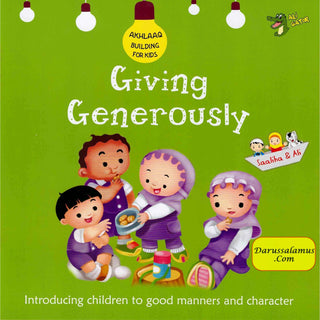 Giving Generously (Akhlaaq Building Series -Manners and Charters) By Ali Gator