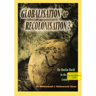 Globalisation or Recolonisation? By Muhammad Ahsan