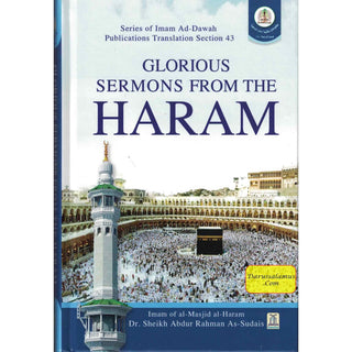 Glorious Sermons from the Imam Haram By Sheikh As-Sudais