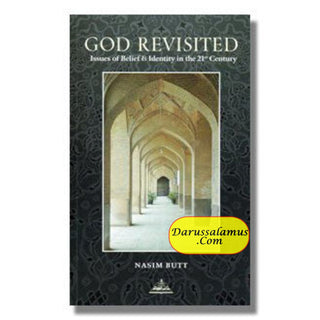 God Revisited Issues of Belief & Identity in the 21st Century By Nasim Butt