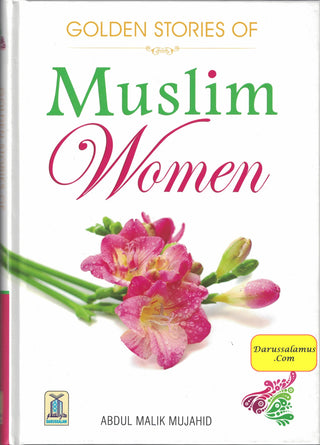 Golden Stories of Muslim Women By Abdul Malik Mujahid