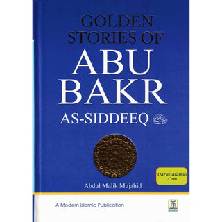 Golden Stories of Abu Bakr as-Siddeeq (R) By Abdul Malik Mujahid