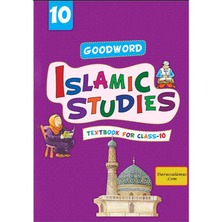 Goodword Islamic Studies (Textbook) For Class 10 by Muhammad Khalid Parwez