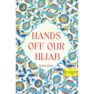 Hands Off Our Hijab by Farhat Amin