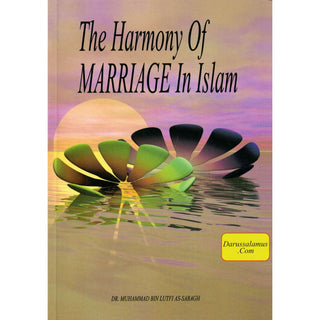 Harmony Of Marriage In Islam By Dr. Muhammad Bin Lutfi