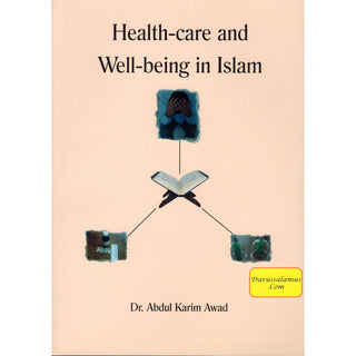 Health care and wellbeing in Islam By Dr. Abdul Karim