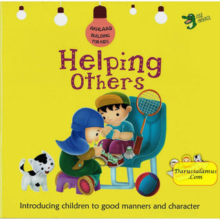 Helping Others (Akhlaaq Building Series -Manners and Charters) By Ali Gator