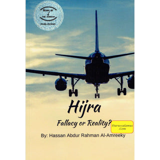 Hijra , Fallacy or Reality By Hassan Abdur-Rahman Al-Amreeky