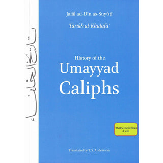 History of the Umayyad Caliphs By Jalal ad Din As-Suyuti