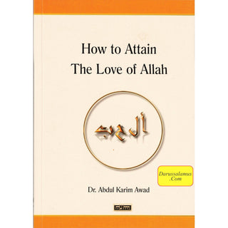 How to Attain the Love of Allah By Dr. Abdul Karim Awad