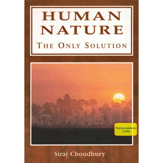 Human Nature The Only Solution By Siraj Choudhury