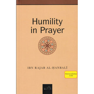 Humility in Prayer By Ibn Rajab al-Hanbali