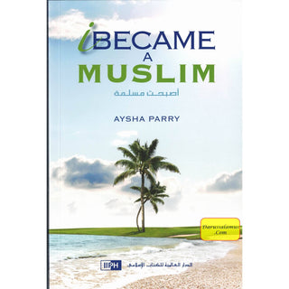 I Became a Muslim By Aysha Parry