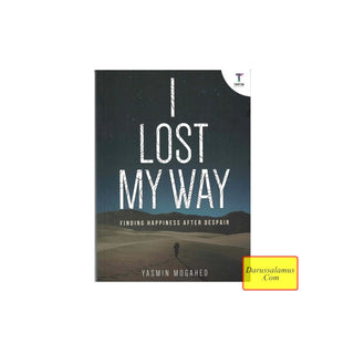 I Lost My Way: Finding Happiness after Despair By Yahya Adel Ibrahim