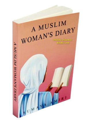 A Muslim Woman's Diary By Sumaya Amiri