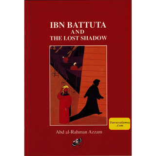 Ibn Battuta and the Lost Shadow By Abd al-Rahman Azzam / Khalid Seydo