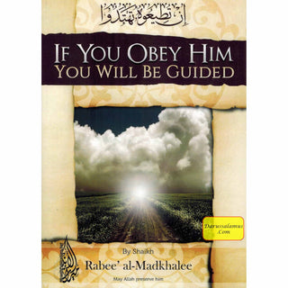 If You Obey Him You Will Be Guided By Rabee Al-Madkhalee