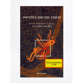 Injustice and the Unjust By Shaykh Muhammad Mitwalli Al-Sharawi