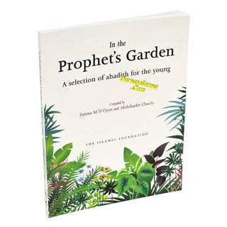 In the Prophet's Garden: A Selection of Ahadith for the Young