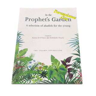 In the Prophet's Garden: A Selection of Ahadith for the Young