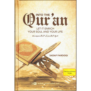 Into the Qur'an: Let It Enrich Your Soul and Your Life By Sadaf Farooqi