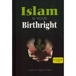 Islam is Your Birthright By Majed S. Al-Rassi