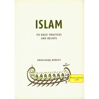 Islam Its Basic Practices and Beliefs By Abdalhaqq Bewley