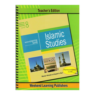 Islamic Studies Level 8 Teacher’s Manual (Teacher’s Edition) (Weekend Learning Series) By Husain A.Nauri and Mansur Ahmad