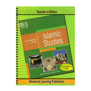 Islamic Studies Level 9 Teacher’s Manual (Teacher’s Edition) (Weekend Learning Series) By Husain A.Nauri and Mansur Ahmad