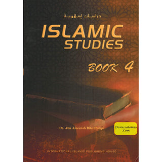 Islamic Studies (Book 4)  Islamic Studies Series By Dr. Abu Ameenah Bilal Philips