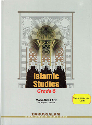 Islamic Studies Grade 6 By Maulvi Abdul Aziz Darussalam Publications