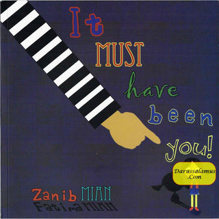 It Must Have Been You By Zanib Mian