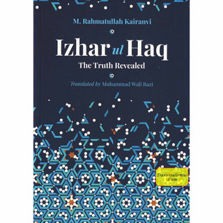 Izhar-ul-Haq: The Truth Revealed M. Rahmatullah Kairanvi