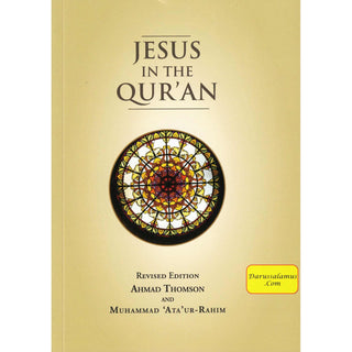 Jesus in the Quran By Muhammad Ata Ur-Rahman & Ahmad Thomson