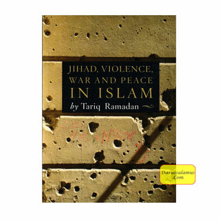 Jihad, Violence, War and Peace in Islam By Tariq Ramadan