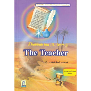 Khabbab bin Al Aratt (RA) The Teacher By Abdul Basit Ahmad