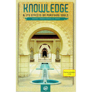 Knowledge And Its Effects On Purifying Souls By Shaykh Abdur Razzaq