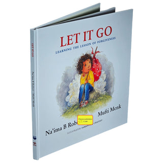 Let It Go , Learning the Lesson of Forgiveness By Na’ima B Robert & Mufti Menk