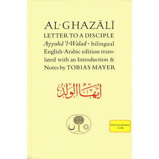 Al-Ghazali Letter to a Disciple (Ghazali Series) By Abu Hamid Muhammad al-Ghazali