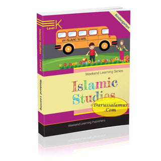 Islamic Studies Level K (Weekend Learning Series) By Husain A.Nauri