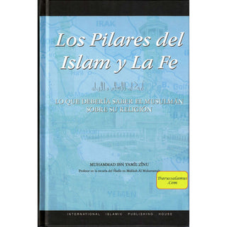 Spanish - Los Pilares del Islam y la fe - The Pillars Of Islam and Iman By Muhammad Ibn Yamil Zinu