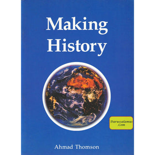 Making History By Ahmad Thomson