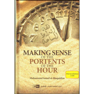 Making Sense of the Portents of the Hour By Muhammad Ismai Al Muqaddin