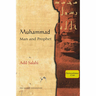 Muhammad: Man and Prophet By Adil Salahi