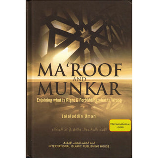 Maroof and Munkar Enjoining What is Right and Forbidding What is Wrong By Jalaluddin Umari